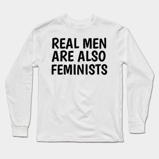 real men are also feminists (white) Long Sleeve T-Shirt